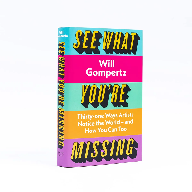 Will Gompertz. SEE WHAT YOU&