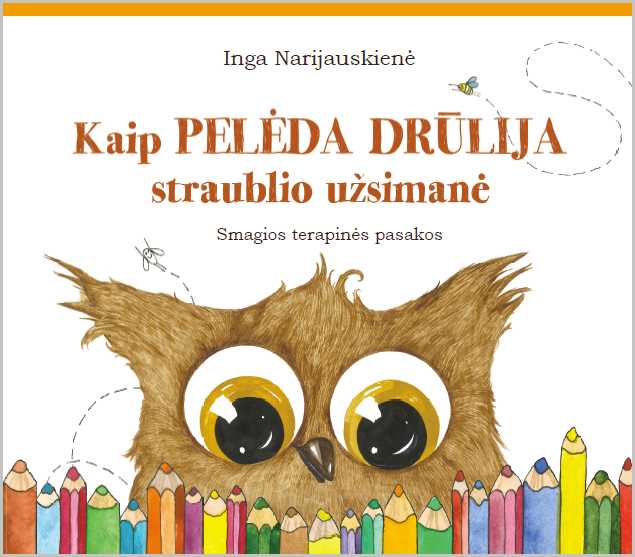 Inga Narijauskienė. Kaip pelėda Drūlija straublio užsimanė